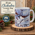 Chickadees - Montana Artist - Laurel Ovitt - 11oz Mug