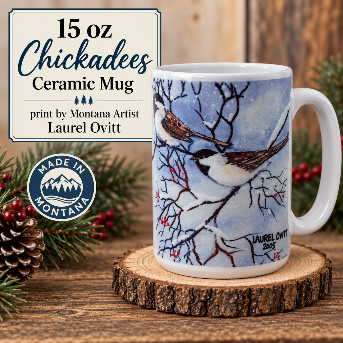 Chickadees - Montana Artist - Laurel Ovitt - 11oz Mug