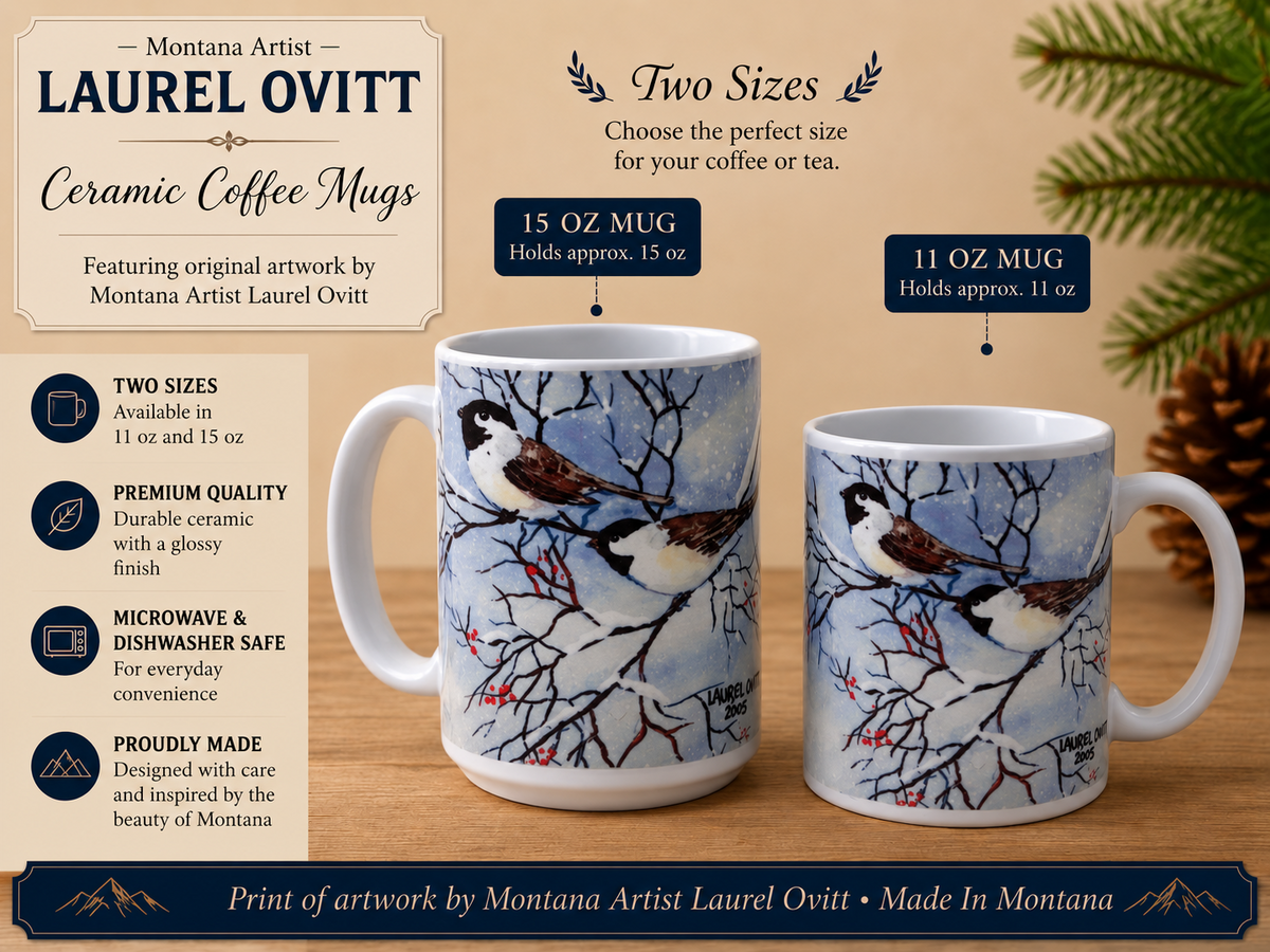 Chickadees - Montana Artist - Laurel Ovitt - 11oz Mug